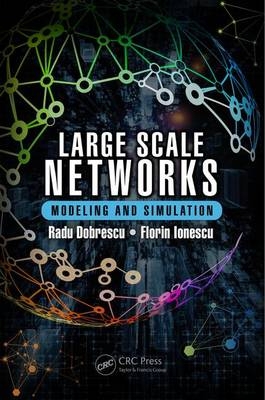 Large Scale Networks - Romania) Dobrescu Radu (University of Bucharest, Germany) Ionescu Florin (Steinbeis University of Berlin