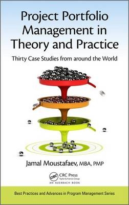 Project Portfolio Management in Theory and Practice - Burnaby Jamal (Thinktank Consulting Inc.  Canada) Moustafaev
