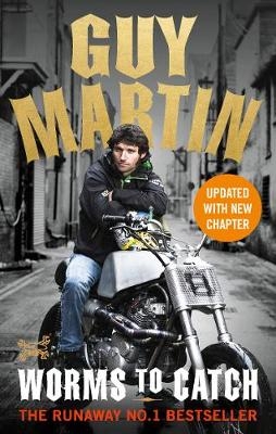 Guy Martin: Worms to Catch -  Guy Martin