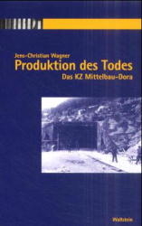 Produktion des Todes - Jens-Christian Wagner