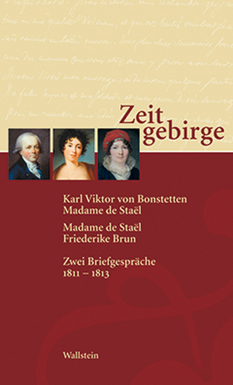 Zeitgebirge - Friederike Brun, Madame de Staël, Karl Viktor von Bonstetten