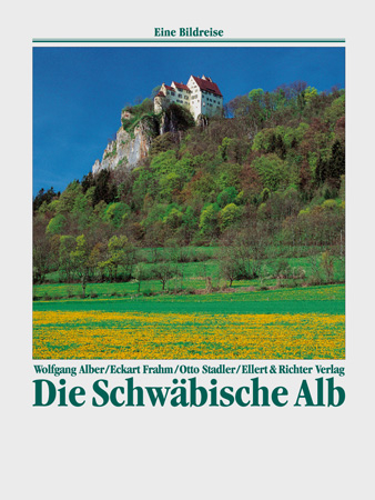 Die Schwäbische Alb - Wolfgang Alber, Eckart Frahm, Otto Stadler