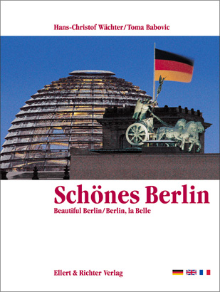 Schönes Berlin /Beautiful Berlin /Berlin, la Belle - Hans Ch Wächter