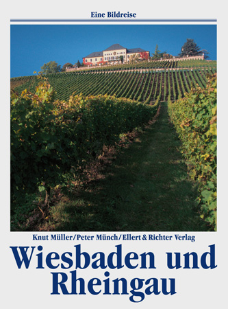 Wiesbaden und Rheingau - Peter Münch, Knut Müller