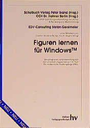 Figuren lernen für Windows - Hans U Hohner, Stefan Gerstmaier, Carsten Brückner, Siegfried Engl