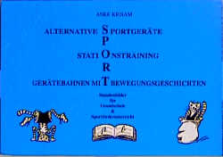 Sportkartei 5.-10. Jahrgangsstufe / Alternative Sportgeräte, Stationstraining, Gerätebahnen mit Bewegungsgeschichten - Anke Krisam