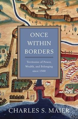 Once Within Borders - Maier Charles S. Maier