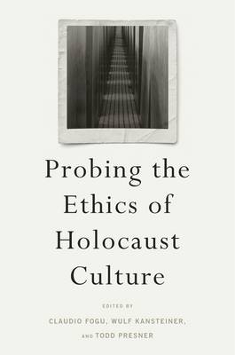 Probing the Ethics of Holocaust Culture - 