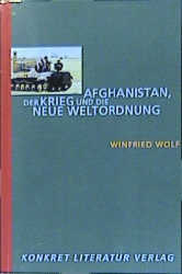 Afghanistan, der Krieg und die neue Weltordnung - Winfried Wolf