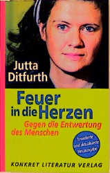 Feuer in die Herzen - Jutta Ditfurth