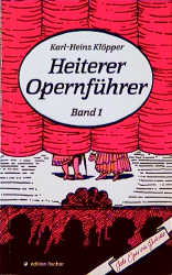 Heiterer Opernführer - Karl H Klöpper