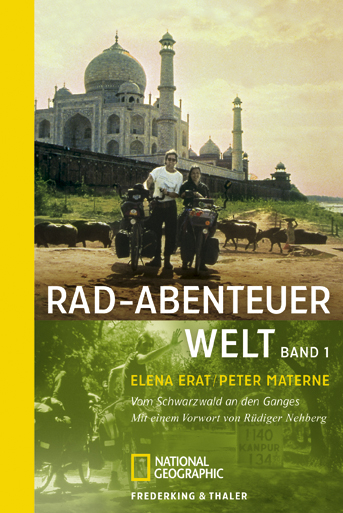 Rad-Abenteuer Welt / Vom Schwarzwald an den Ganges - Elena Erat, Peter Materne