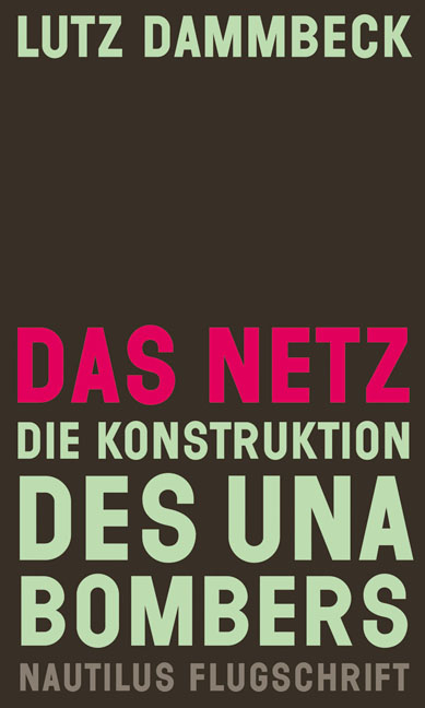 Das Netz – Die Konstruktion des Unabombers - Lutz Dammbeck