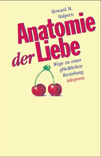 Anatomie der Liebe - Howard M Halpern