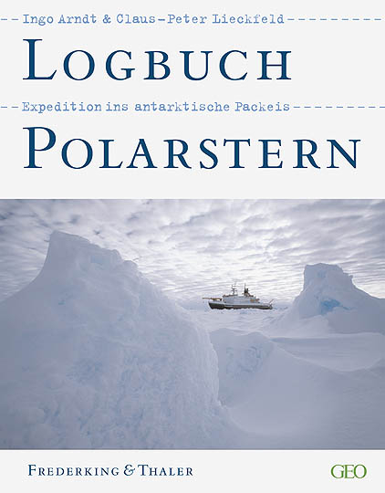 Logbuch Polarstern - Ingo Arndt, Claus P Lieckfeld