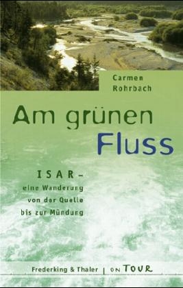 Am grünen Fluss - Carmen Rohrbach
