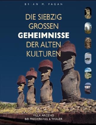 Die siebzig grossen Geheimnisse der alten Kulturen - Brian M Fagan