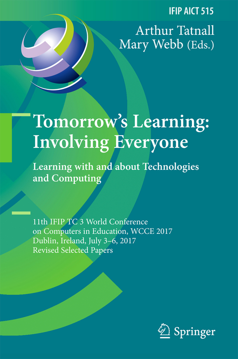 Tomorrow's Learning: Involving Everyone. Learning with and about Technologies and Computing - 