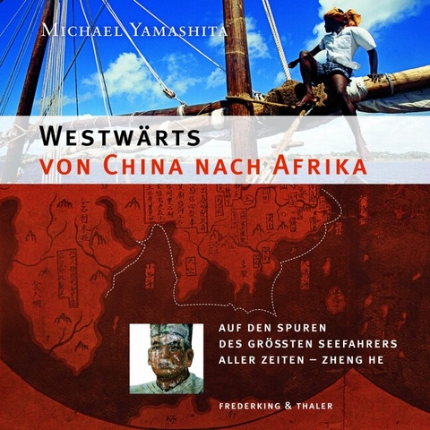 Westwärts von China nach Afrika - Michael Yamashita