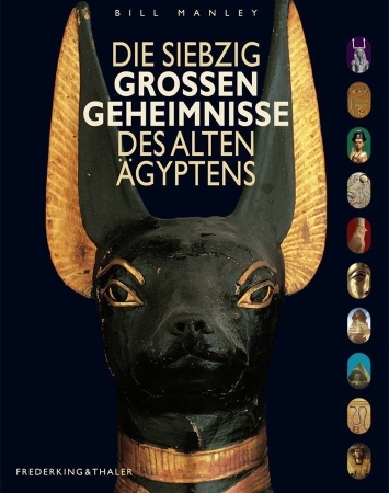 Die siebzig großen Geheimnisse des alten Ägyptens - Bill Manley