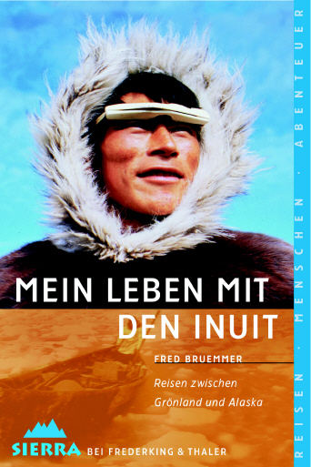 Mein Leben mit den Inuit - Fred Bruemmer