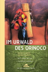Im Urwald des Orinoco - Kenneth Good, David Chanoff