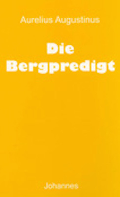 Die Bergpredigt - Aurelius Augustinus