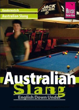 Reise Know-How Kauderwelsch Australian Slang - English Down Under - Elfi H. M. Gilissen