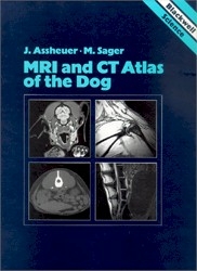 MRI and CT Atlas of the Dog - Josef Assheuer, Martin Sager