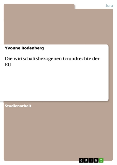 Die Wirtschaftsbezogenen Grundrechte Der Eu - Yvonne Rodenberg