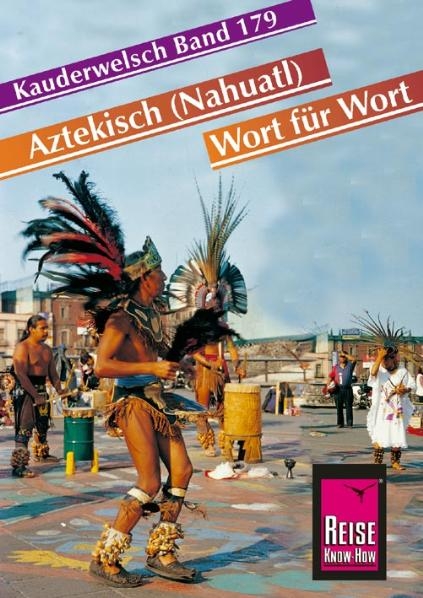 Reise Know-How Sprachführer Aztekisch (Nahuatl) - Wort für Wort - Nils Thomas Grabowski