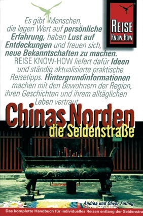 Chinas Norden - Die Seidenstrasse - Andrea Fülling, Oliver Fülling