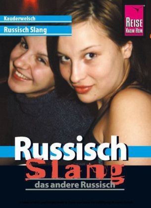 Reise Know-How Kauderwelsch Russisch Slang - das andere Russisch - Holger Knauf