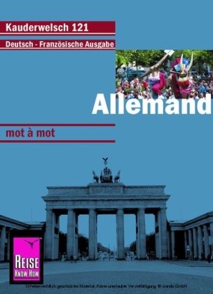 Reise Know-How Kauderwelsch Allemand - mot à mot (Deutsch als Fremdsprache, französische Ausgabe) - Catherine Raisin