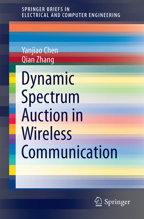 Dynamic Spectrum Auction in Wireless Communication - Yanjiao Chen, Qian Zhang