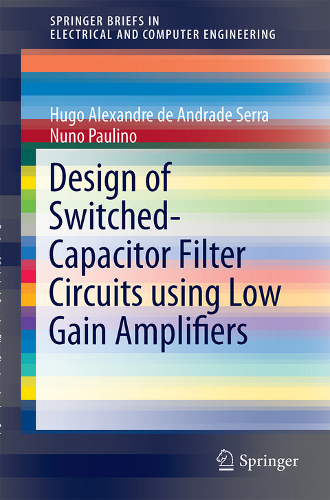 Design of Switched-Capacitor Filter Circuits using Low Gain Amplifiers - Hugo Alexandre de Andrade Serra, Nuno Paulino