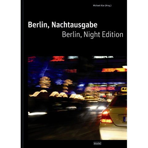 Berlin, Nachtausgabe /Berlin, Night Edition - Michael Klar