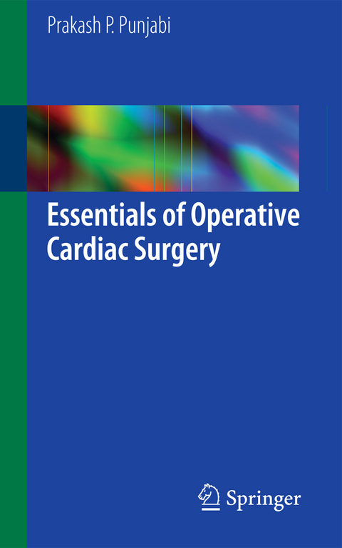 Essentials of Operative Cardiac Surgery - Prakash P. Punjabi