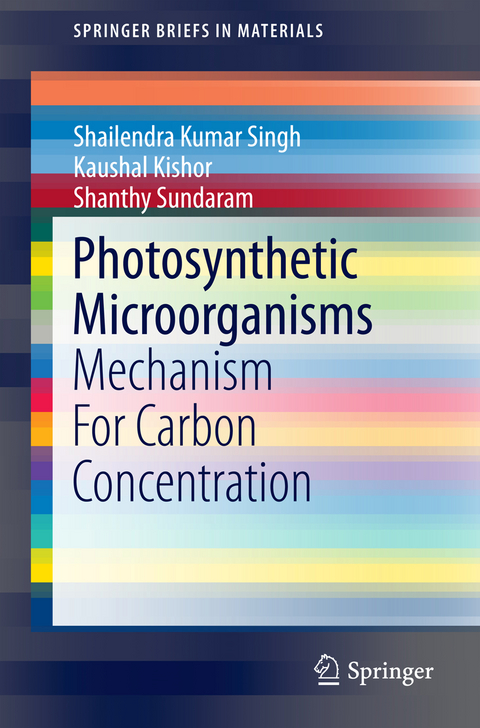 Photosynthetic Microorganisms - Shailendra Kumar Singh, Shanthy Sundaram, Kaushal Kishor