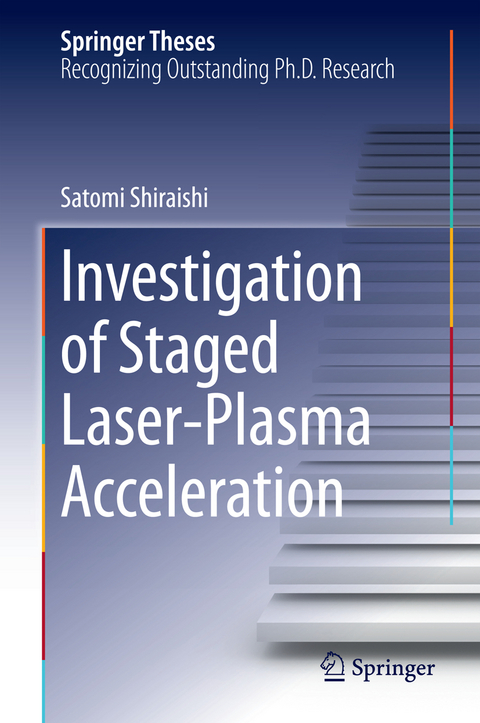 Investigation of Staged Laser-Plasma Acceleration - Satomi Shiraishi