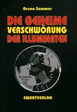 Die geheime Verschwörung der Illuminaten - Bruno Sammer