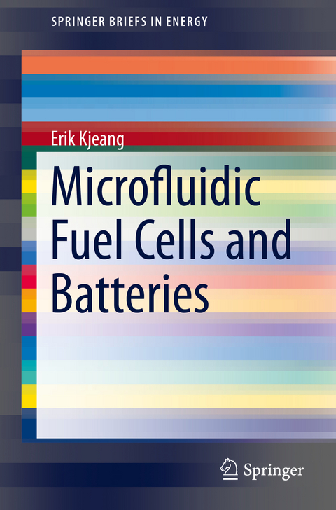 Microfluidic Fuel Cells and Batteries - Erik Kjeang