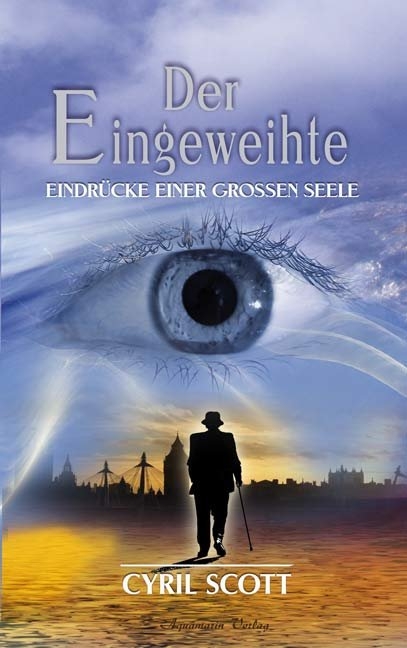 Scott, Cyril, Bd.1 : Eindrücke einer großen Seele (Gebundene Ausgabe) - Cyril Scott