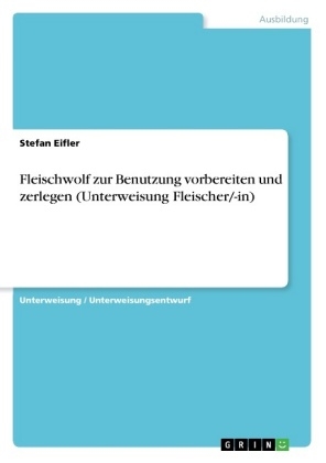 Fleischwolf zur Benutzung vorbereiten und zerlegen (Unterweisung Fleischer/-in) - Stefan Eifler