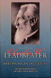 Charles W. Leadbeater - Mit den Augen des Geistes - Peter Michel