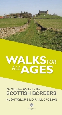 Walks for All Ages Scottish Borders - Hugh Taylor, Moira McCrossan
