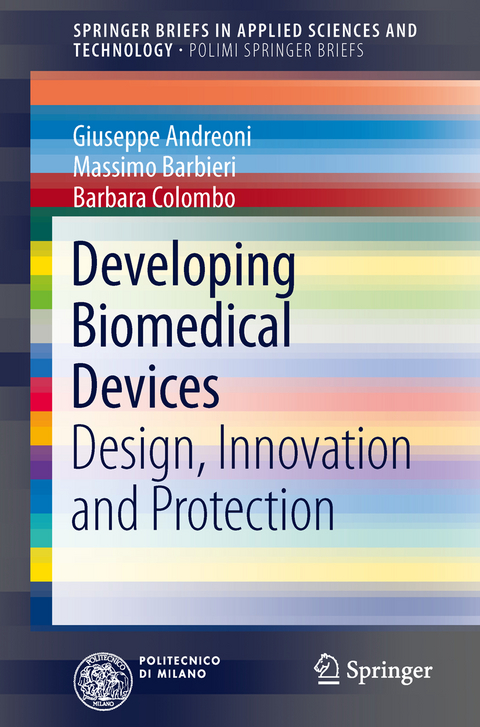 Developing Biomedical Devices - Giuseppe Andreoni, Massimo Barbieri, Barbara Colombo