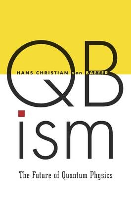 QBism -  von Baeyer Hans Christian von Baeyer