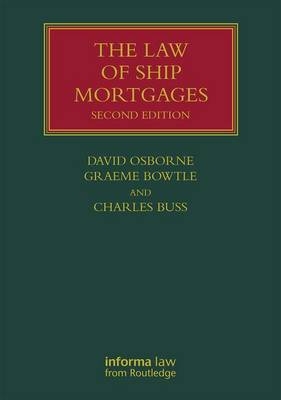 Law of Ship Mortgages -  Graeme Bowtle,  Charles Buss,  David Osborne