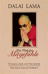 Der Pfad des Mitgefühls -  Dalai Lama XIV.